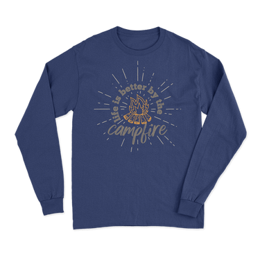 Life Is Better Campfire Long Sleeve T-Shirt